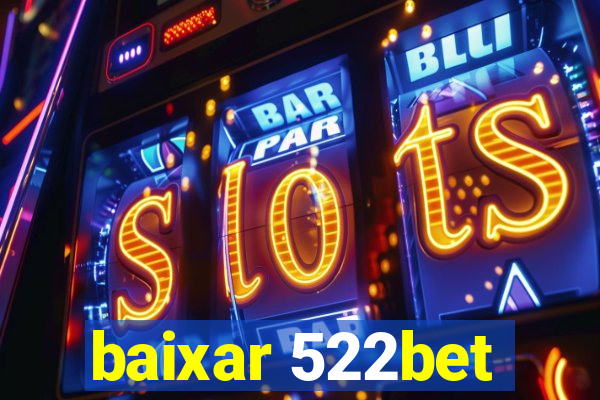 baixar 522bet